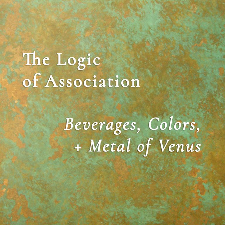 How Associations Are Made — the Beverages, Colors, Numbers, and Metal of Venus
